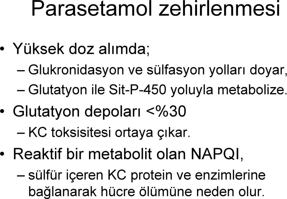 Glutatyon depoları <%30 KC toksisitesi ortaya çıkar.