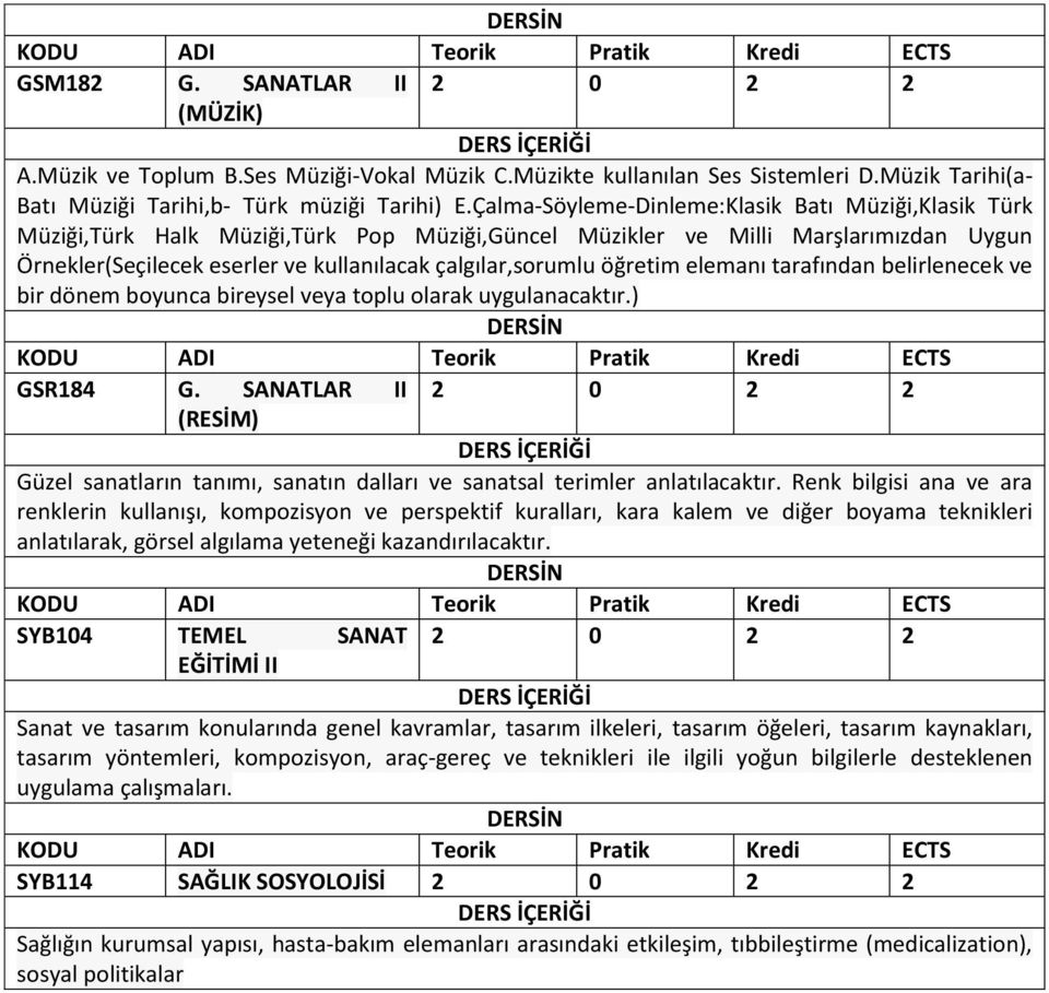 öğretim elemanı tarafından belirlenecek ve bir dönem boyunca bireysel veya toplu olarak uygulanacaktır.) GSR184 G.