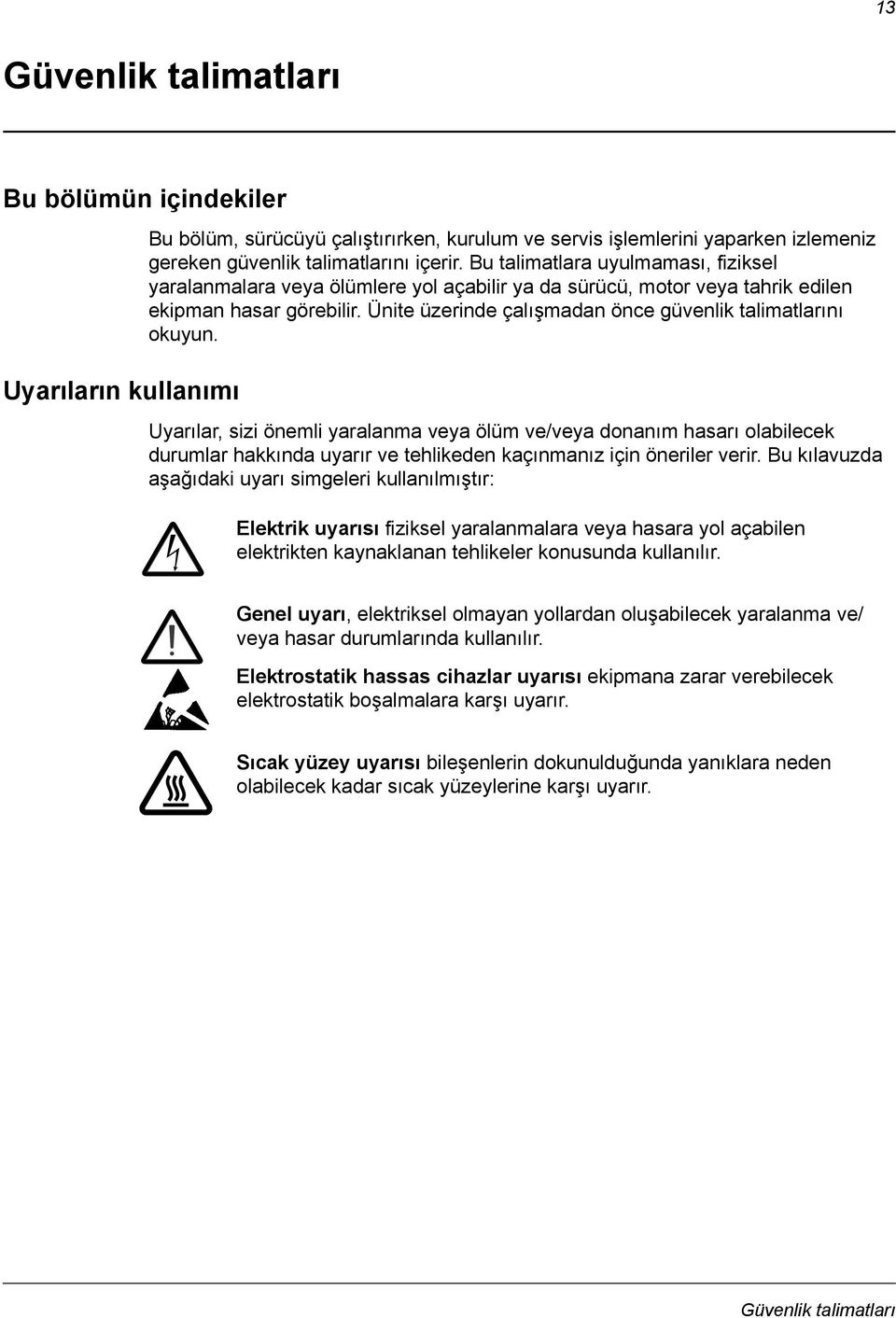 Ünite üzerinde çalışmadan önce güvenlik talimatlarını okuyun.