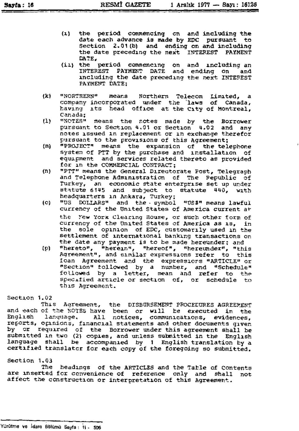 preceding the next INTEREST PAYMENT DATE; (k) "NORTHERN" means Northern Telecom Limited, a company incorporated under the 'laws of Canada, having its head office at the City of Montreal, Canada; (1)