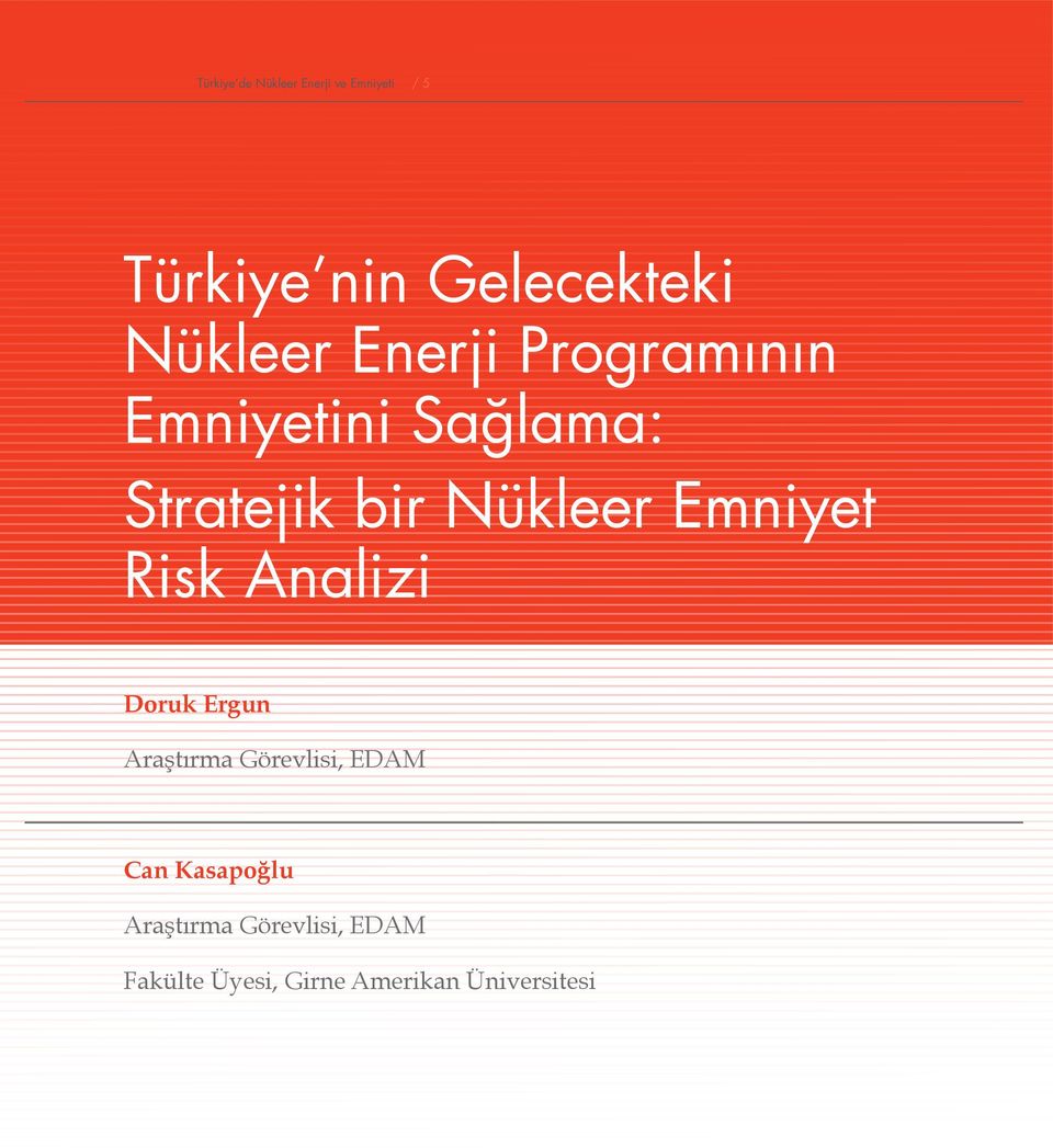 Emniyet Risk Analizi Doruk Ergun Araştırma Görevlisi, EDAM Can