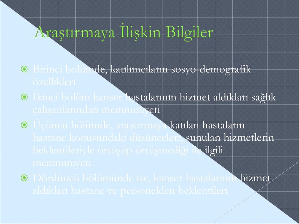 konusundaki düşünceleri, sunulan hizmetlerin beklentileriyle örtüşüp örtüşmediği ile ilgili