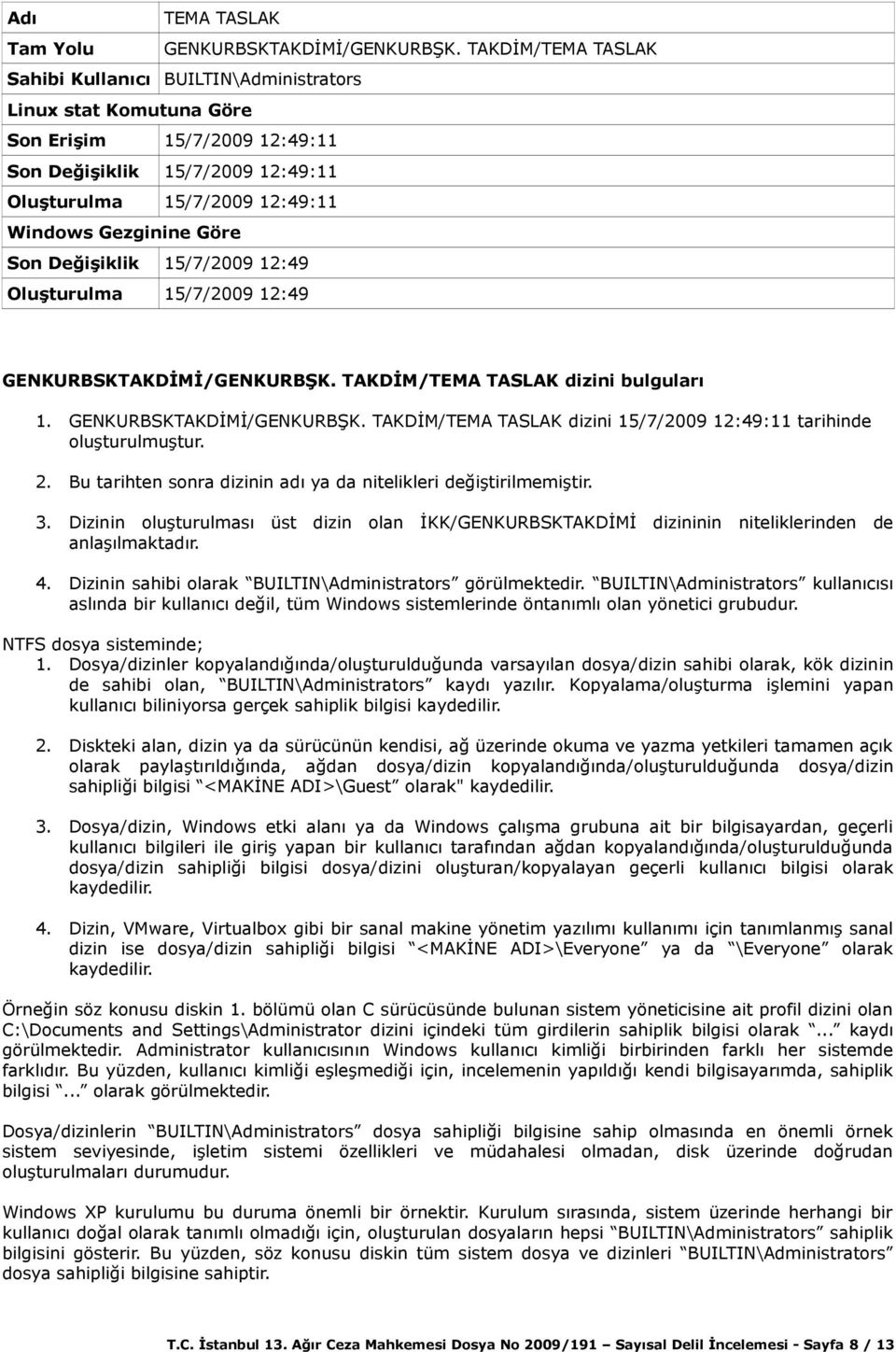 Göre Son Değişiklik 15/7/2009 12:49 Oluşturulma 15/7/2009 12:49 GENKURBSKTAKDİMİ/GENKURBŞK. TAKDİM/TEMA TASLAK dizini bulguları 1. GENKURBSKTAKDİMİ/GENKURBŞK. TAKDİM/TEMA TASLAK dizini 15/7/2009 12:49:11 tarihinde oluşturulmuştur.