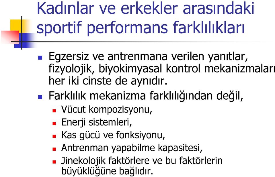 Farklılık mekanizma farklılığından değil, Vücut kompozisyonu, Enerji sistemleri, Kas gücü ve