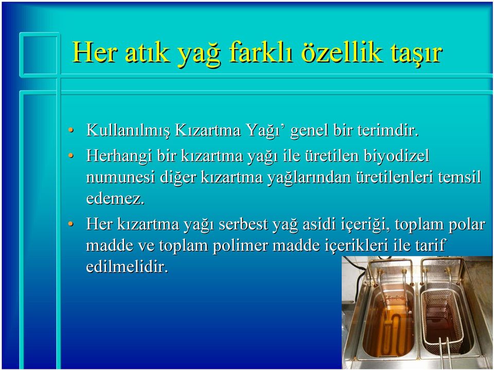 Herhangi bir kızartma k yağı ile üretilen biyodizel numunesi diğer kızartma k yağlar