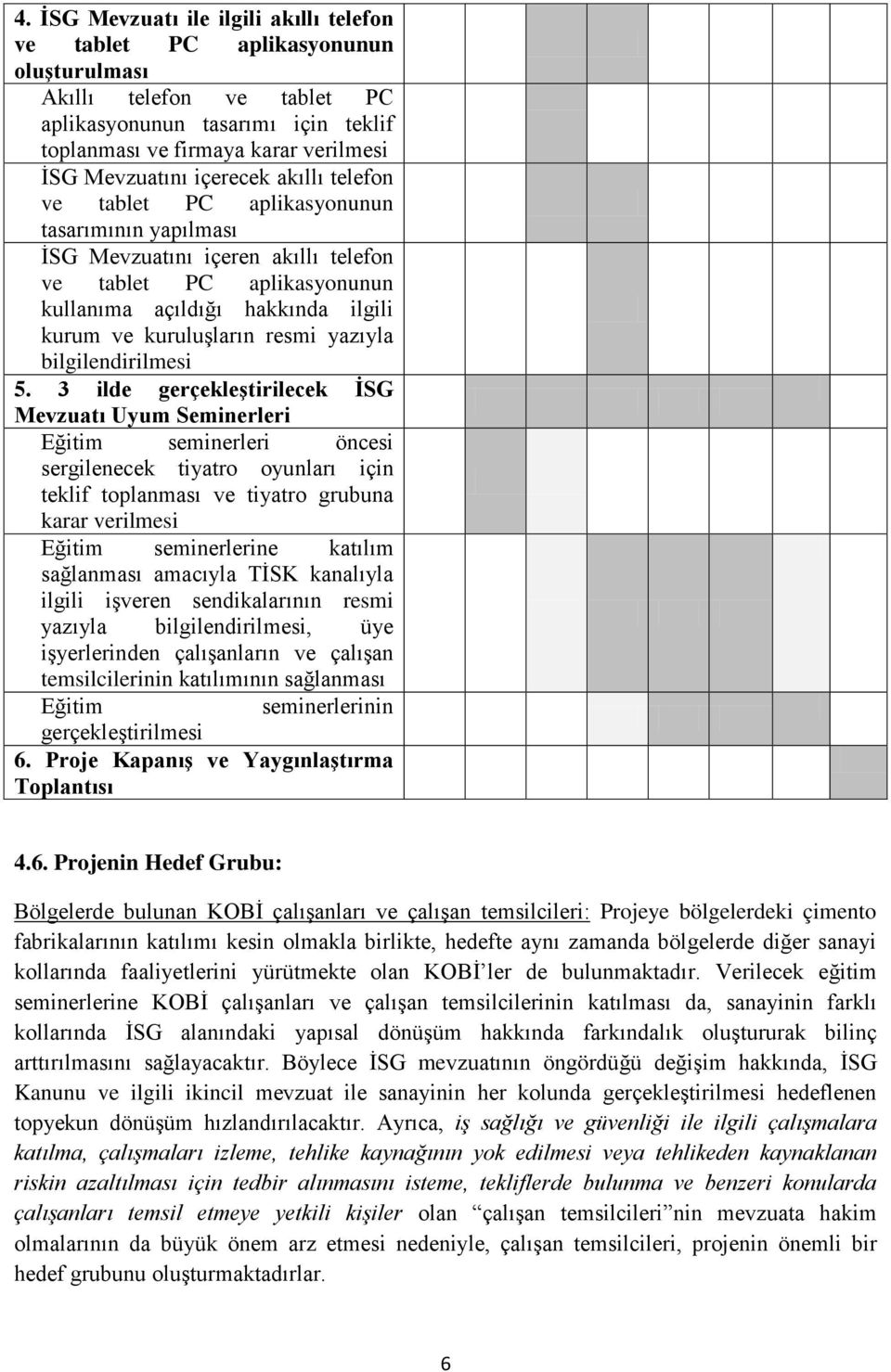 kuruluşların resmi yazıyla bilgilendirilmesi 5.