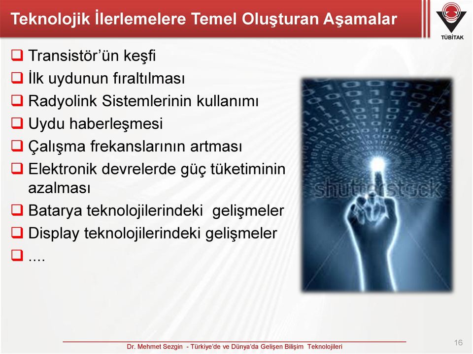 Çalışma frekanslarının artması Elektronik devrelerde güç tüketiminin