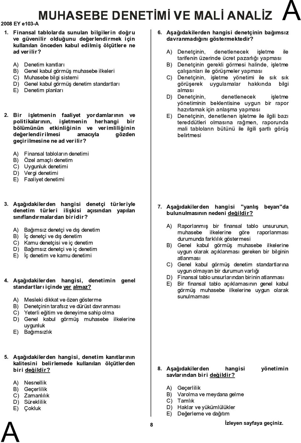 politikalarının, işletmenin herhangi bir bölümünün etkinliğinin ve verimliliğinin değerlendirilmesi amacıyla gözden geçirilmesinenead verilir?