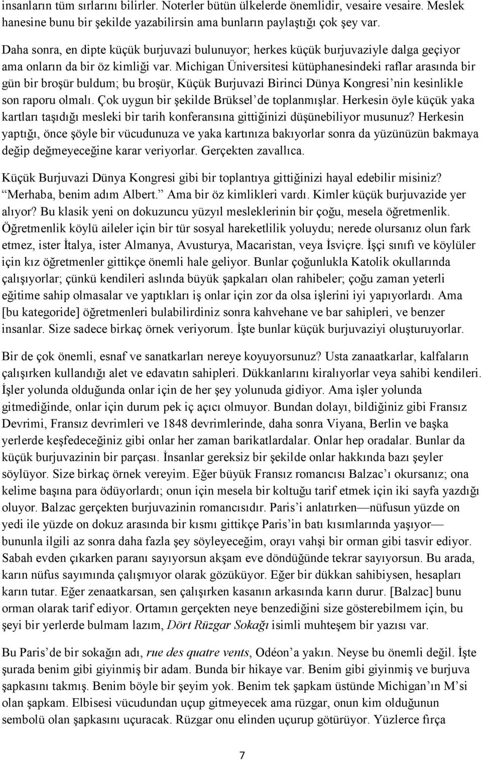 Michigan Üniversitesi kütüphanesindeki raflar arasında bir gün bir broşür buldum; bu broşür, Küçük Burjuvazi Birinci Dünya Kongresi nin kesinlikle son raporu olmalı.