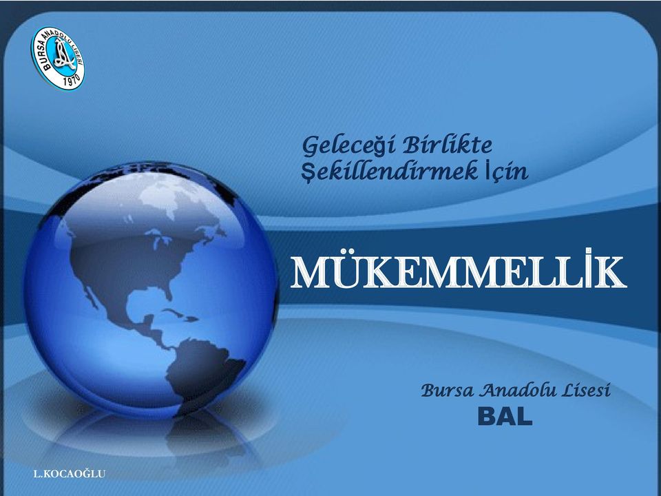 İçin MÜKEMMELLİK