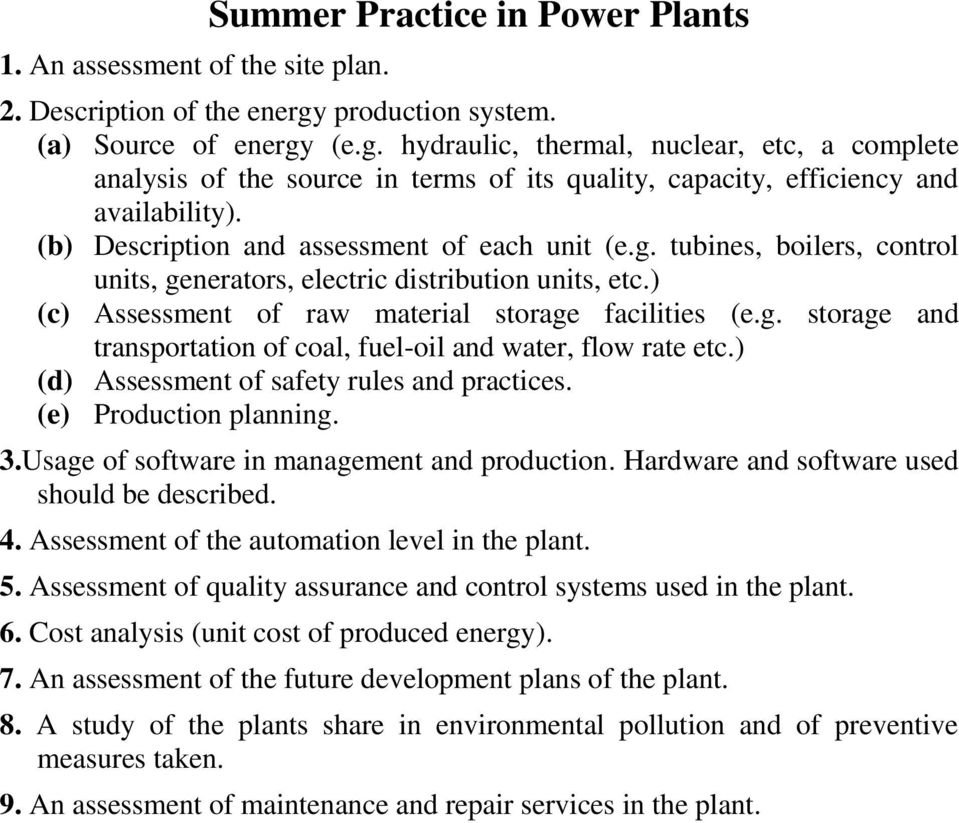 (b) Description and assessment of each unit (e.g. tubines, boilers, control units, generators, electric distribution units, etc.) (c) Assessment of raw material storage facilities (e.g. storage and transportation of coal, fuel-oil and water, flow rate etc.