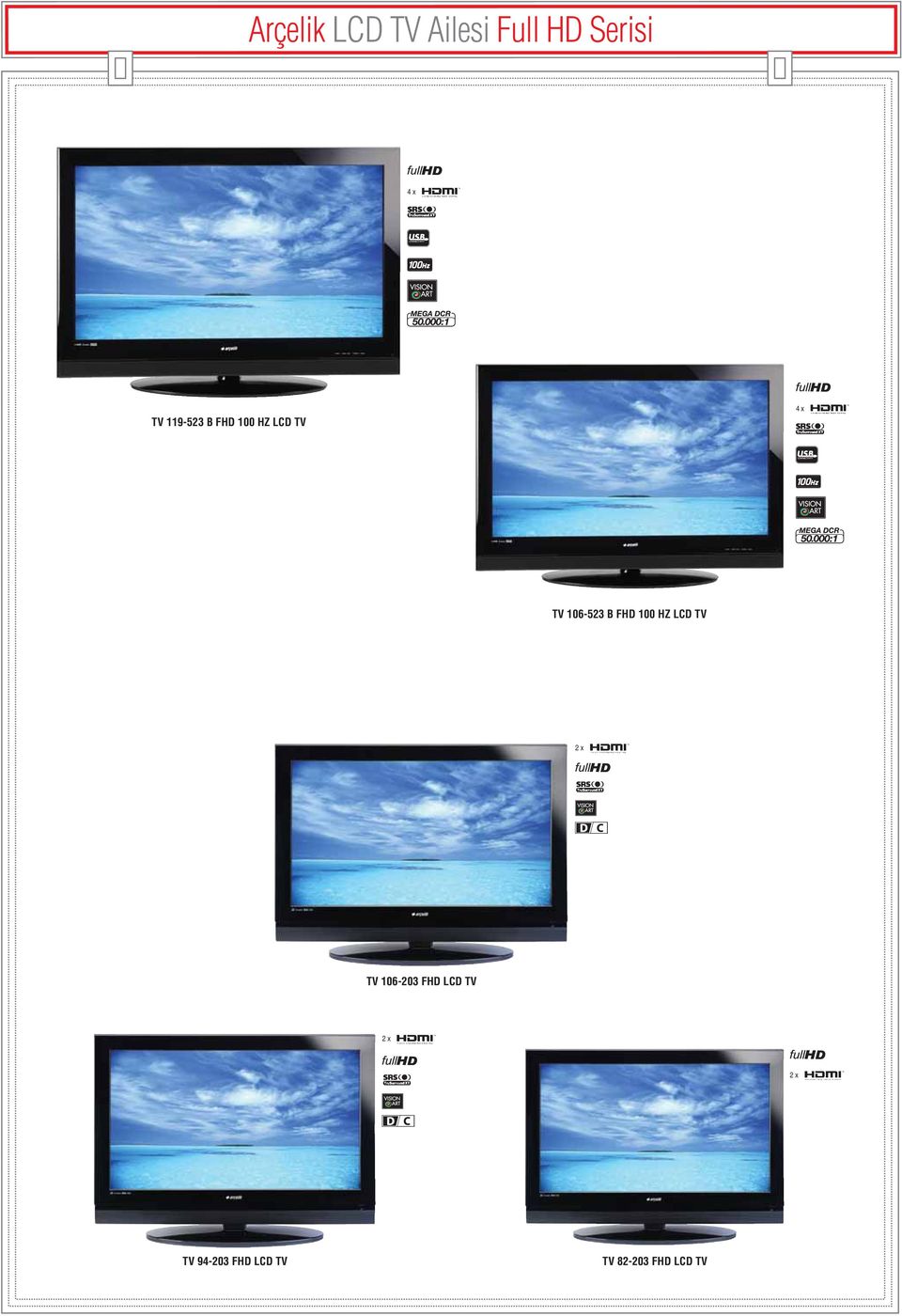 FHD 100 HZ LCD TV 2 x TV 106-203 FHD LCD TV 2