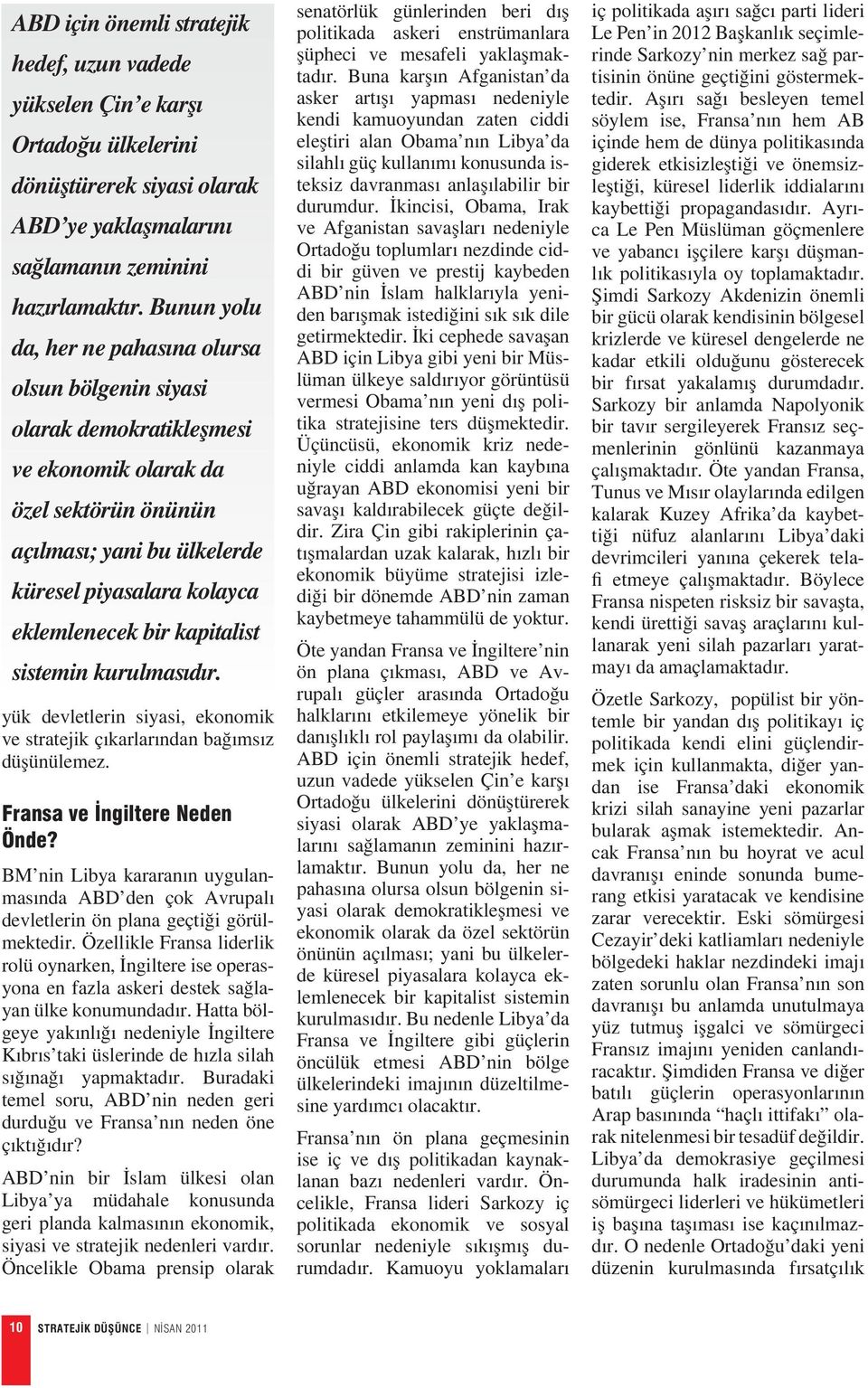 kapitalist sistemin kurulmas d r. yük devletlerin siyasi, ekonomik ve stratejik ç karlar ndan ba ms z dü ünülemez. Fransa ve ngiltere Neden Önde?