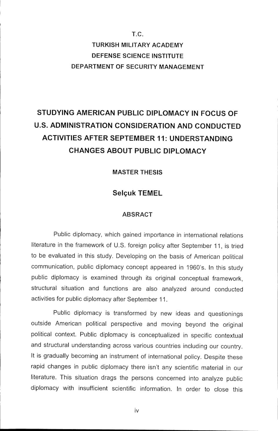 SCIENCE INSTITUTE DEPARTMENT OF SECURITY MANAGEMENT STUDYING AMERICAN PUBLIC DIPLOMACY IN FOCUS OF U.S. ADMINISTRATION CONSIDERATION AND CONDUCTED ACTIVITIES AFTER SEPTEMBER 11: UNDERSTANDING CHANGES