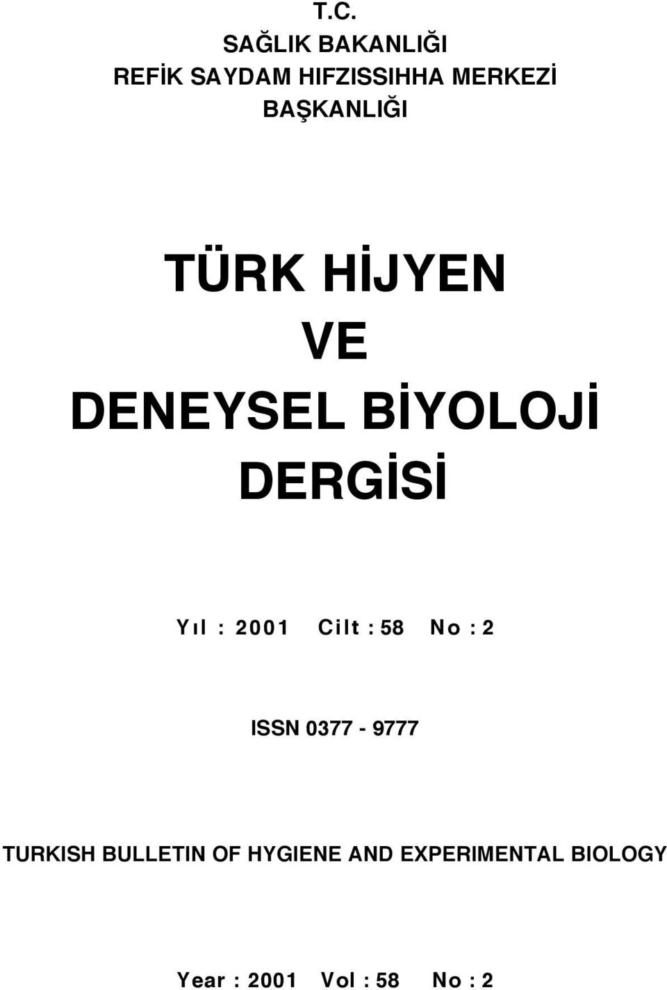 2001 Cilt : 58 N o : 2 ISSN 0377-9777 TURKISH BULLETIN OF