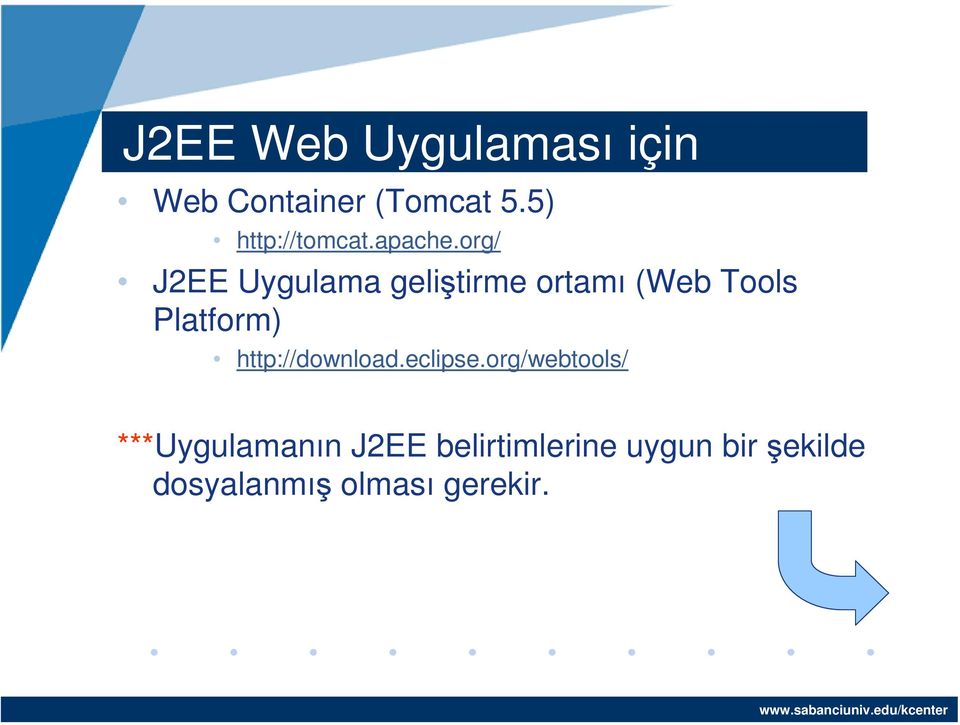 org/ J2EE Uygulama geliştirme ortamı (Web Tools Platform)