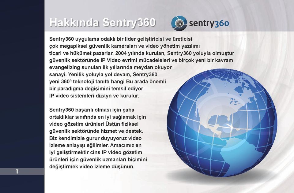Yenilik yoluyla yol devam, Sentry360 yeni 360 teknoloji tanıttı hangi Bu arada önemli bir paradigma değişimini temsil ediyor IP video sistemleri dizayn ve kurulur.