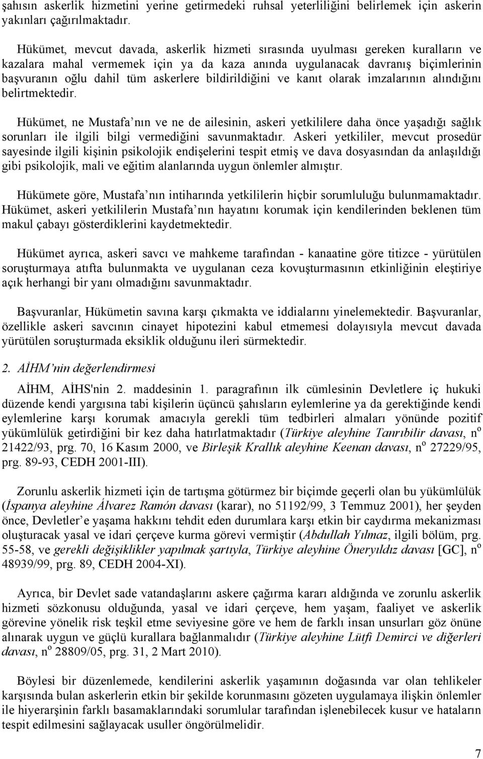 bildirildiğini ve kanıt olarak imzalarının alındığını belirtmektedir.