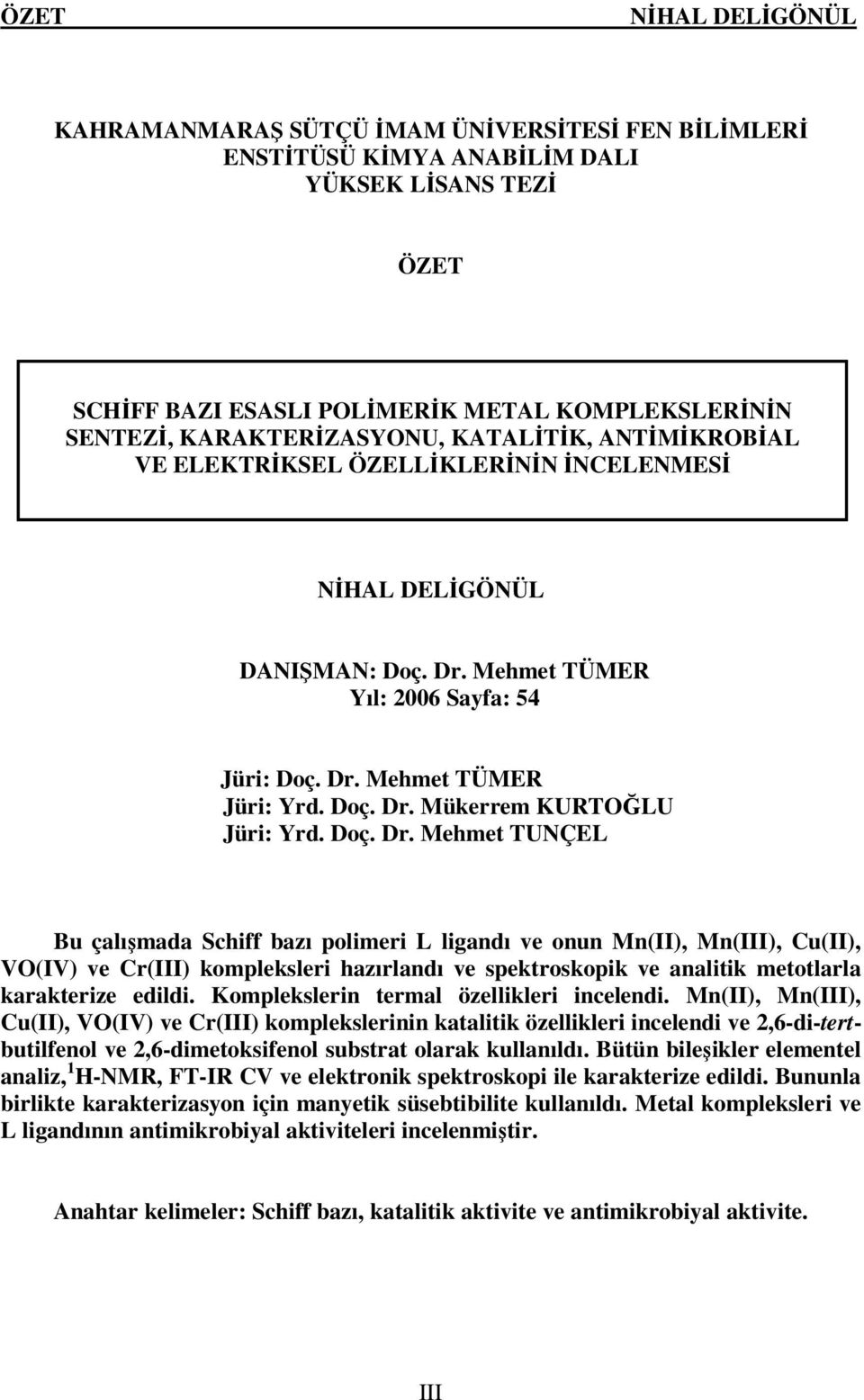 Mehmet TÜMER Yıl: 2006 Sayfa: 54 Jüri: Doç. Dr.