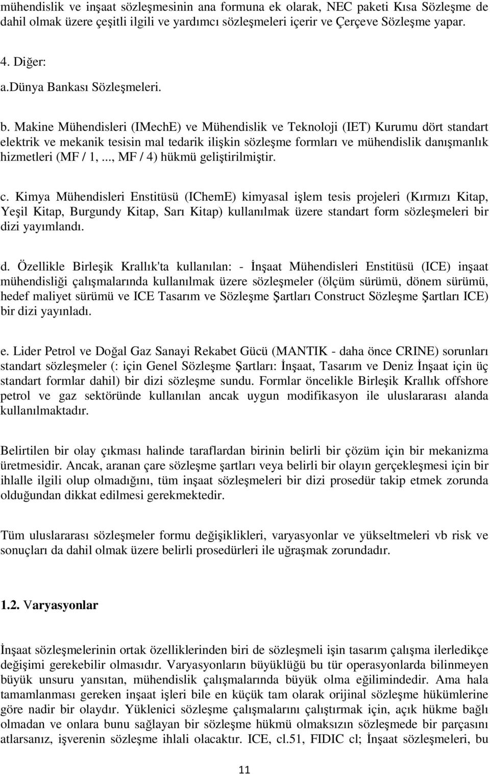 Makine Mühendisleri (IMechE) ve Mühendislik ve Teknoloji (IET) Kurumu dört standart elektrik ve mekanik tesisin mal tedarik ilişkin sözleşme formları ve mühendislik danışmanlık hizmetleri (MF / 1,.