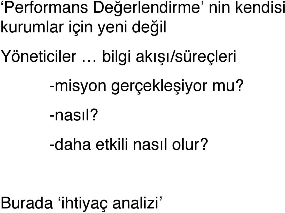 akışı/süreçleri -misyon gerçekleşiyor mu?