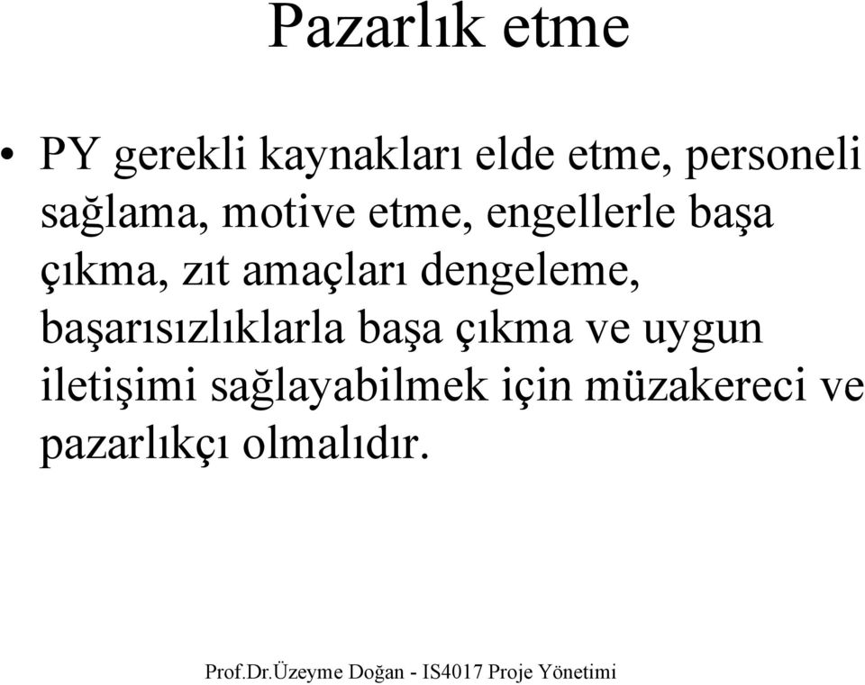 amaçları dengeleme, başarısızlıklarla başa çıkma ve