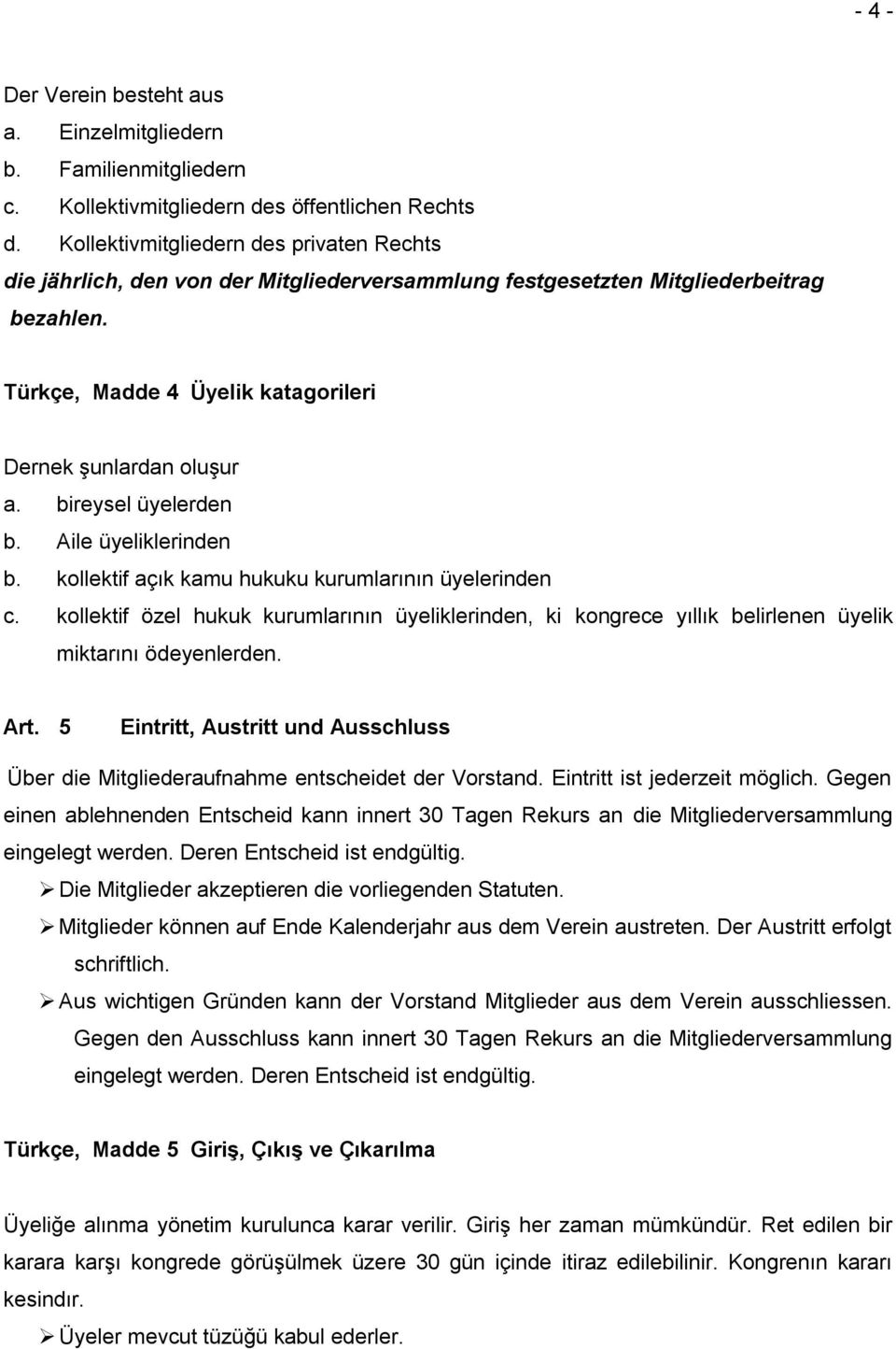 bireysel üyelerden b. Aile üyeliklerinden b. kollektif açık kamu hukuku kurumlarının üyelerinden c.