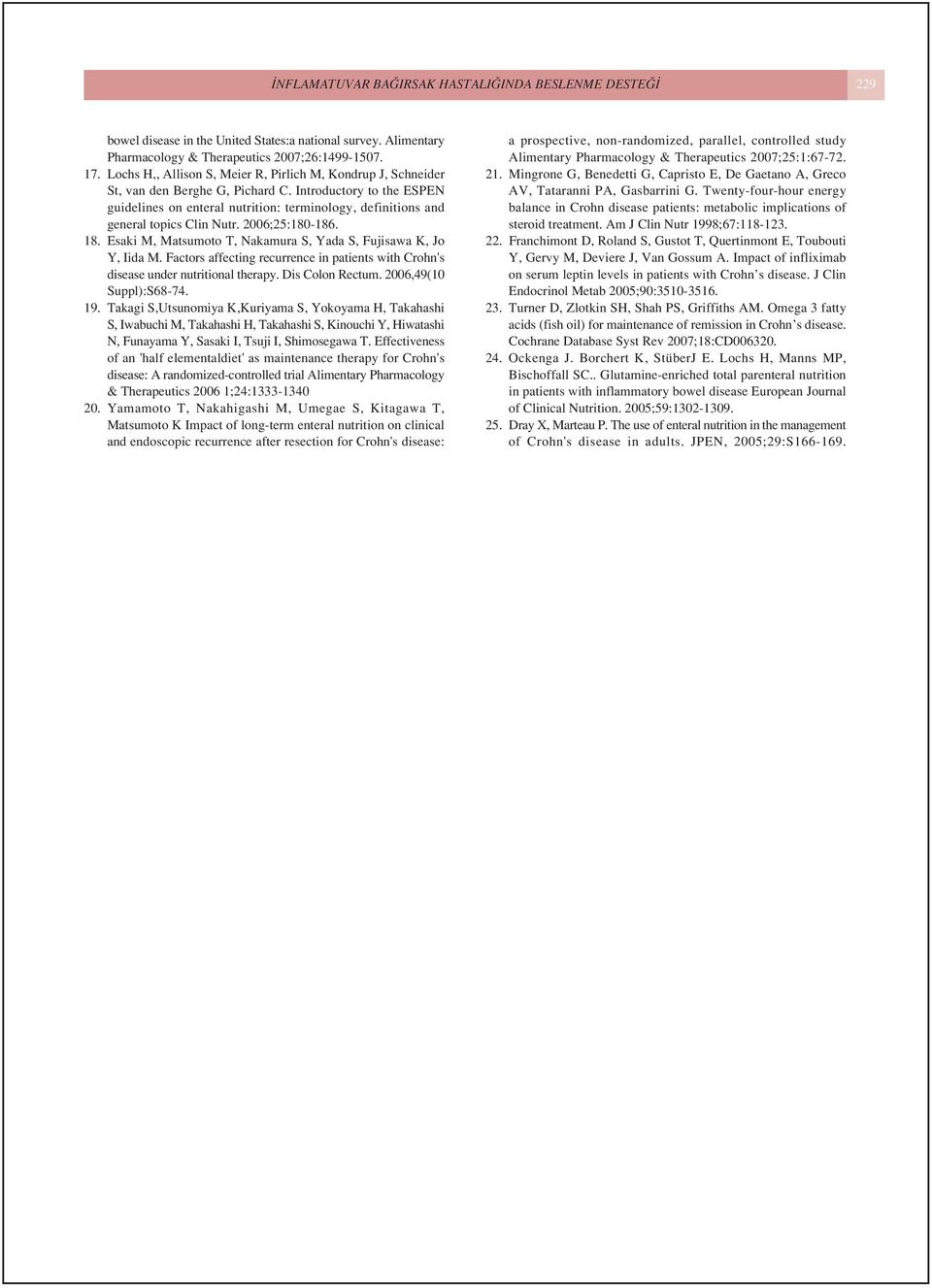 Introductory to the ESPEN guidelines on enteral nutrition: terminology, definitions and general topics Clin Nutr. 2006;25:180-186. 18.