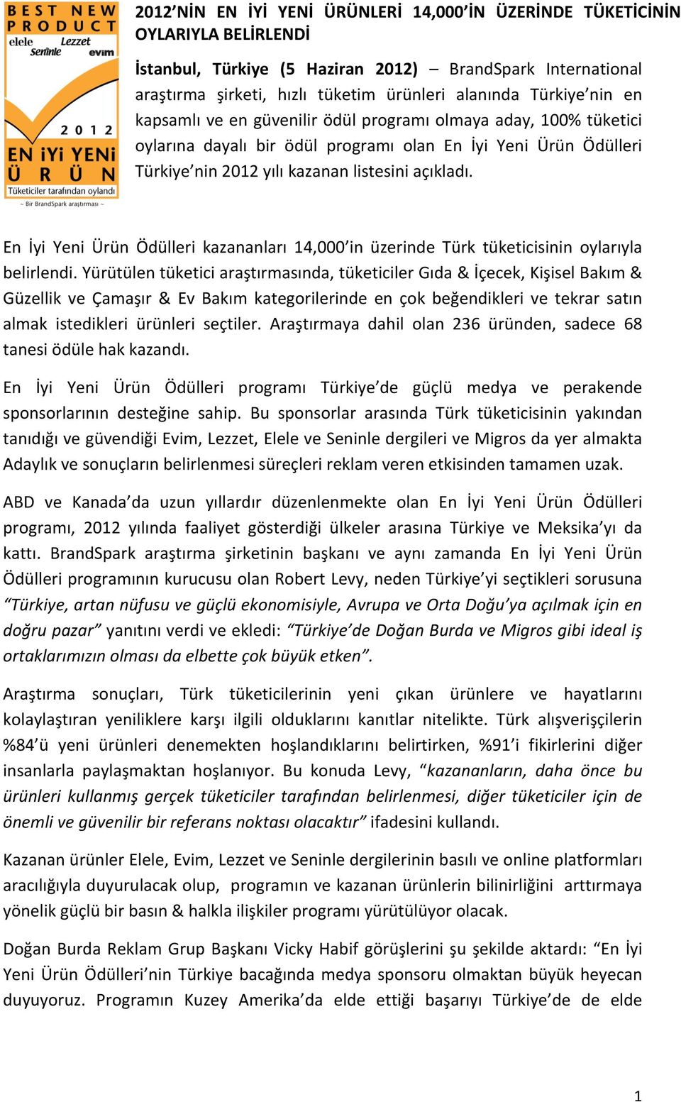 En İyi Yeni Ürün Ödülleri kazananları 14,000 in üzerinde Türk tüketicisinin oylarıyla belirlendi.