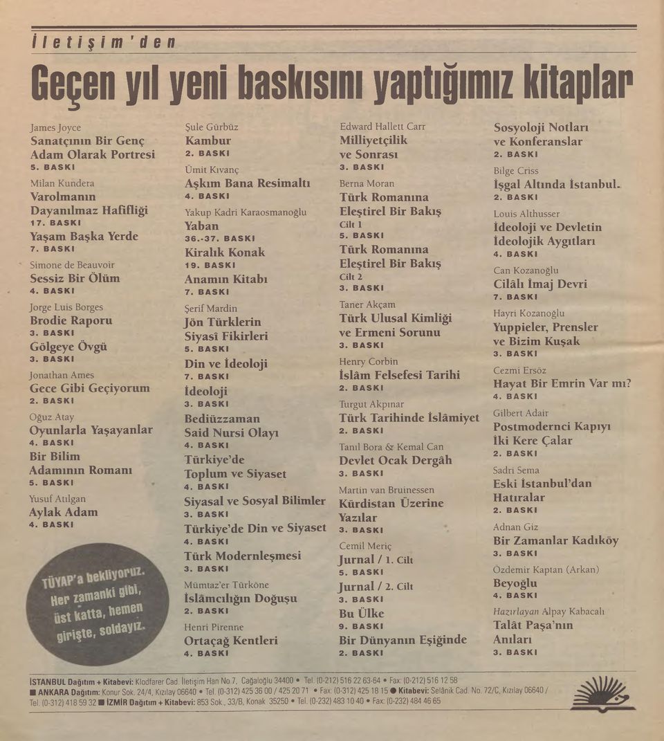 BASKI Bir Bilim Adamının Romanı 5. BASKI Yusuf Atdgan Aylak Adam 4. BASKI H e r l a m a n K i 9 '* ". u s t H a t t a, " e m e " g ir işte, s o to a i'1 Şule Gürbüz Kambur 2.