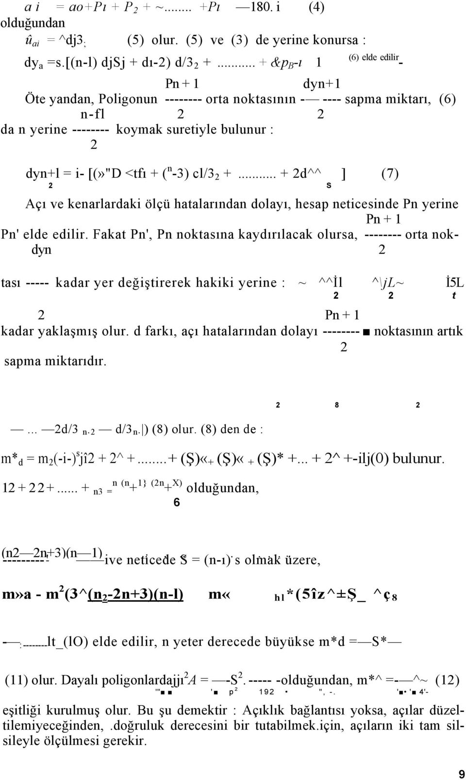 + ( n -3) cl/3 2 +... + 2d^^ ] (7) 2 S Açı ve kenarlardaki ölçü hatalarından dolayı, hesap neticesinde Pn yerine Pn + 1 Pn' elde edilir.