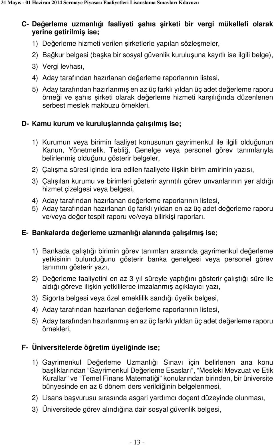 raporu örneği ve şahıs şirketi olarak değerleme hizmeti karşılığında düzenlenen serbest meslek makbuzu örnekleri.