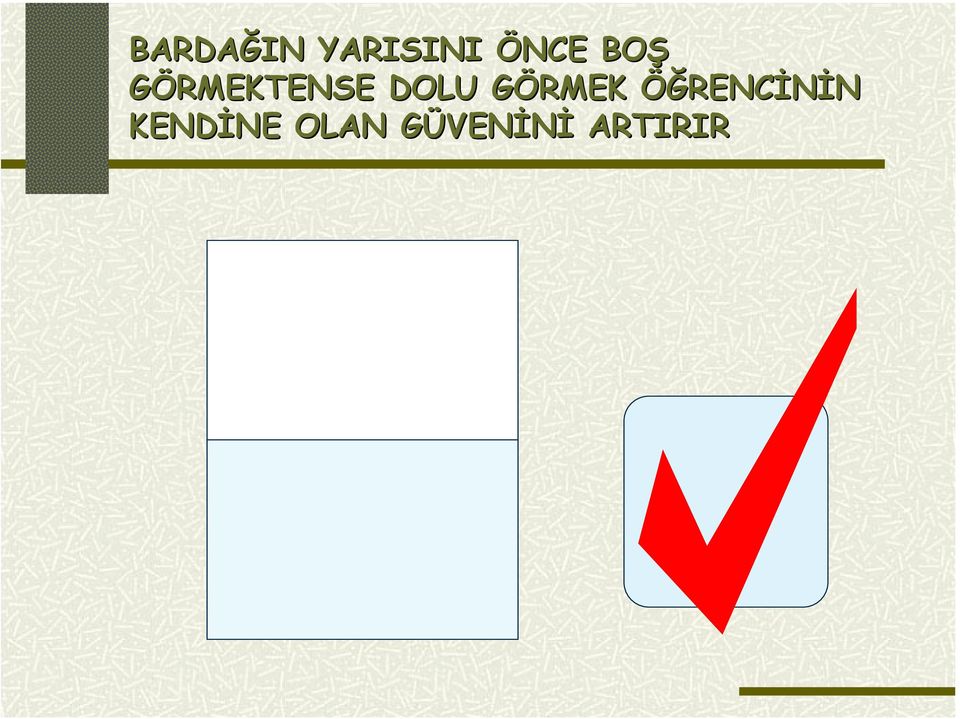 GÖRMEK ÖĞRENCİNİN