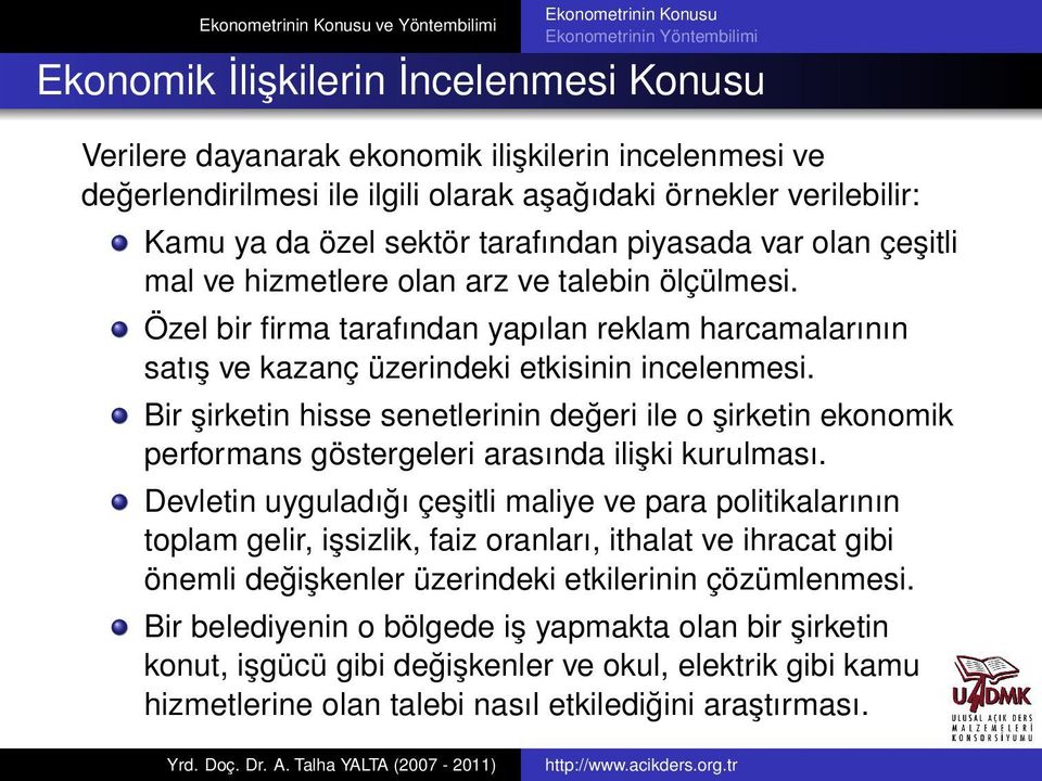 Bir şirketin hisse senetlerinin değeri ile o şirketin ekonomik performans göstergeleri arasında ilişki kurulması.