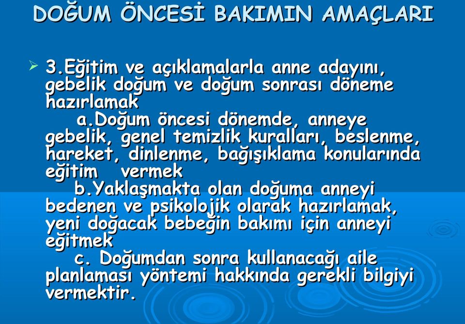 doğum öncesi dönemde, anneye gebelik, genel temizlik kuralları, beslenme, hareket, dinlenme, bağışıklama