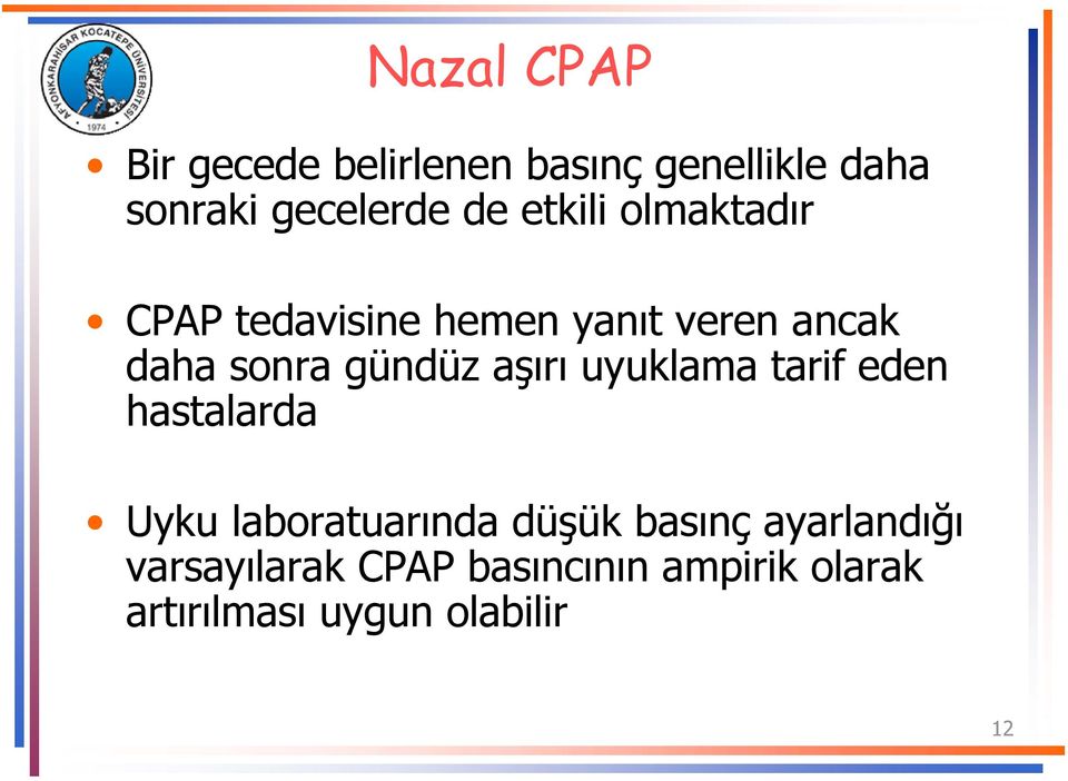 aşırı uyuklama tarif eden hastalarda Uyku laboratuarında düşük basınç