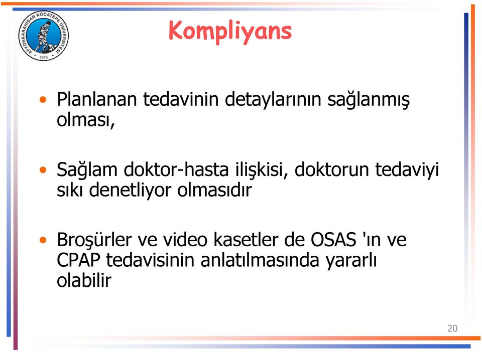 sıkı denetliyor olmasıdır Broşürler ve video kasetler de