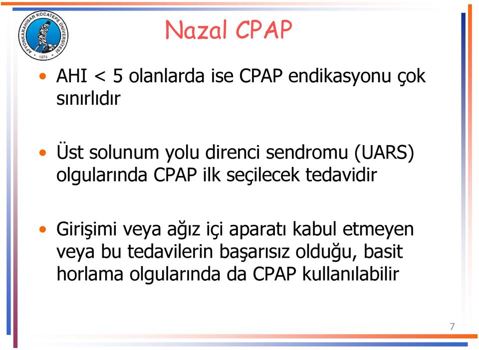 tedavidir Girişimi veya ağız içi aparatı kabul etmeyen veya bu