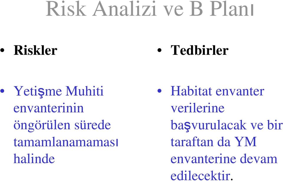 envanter verilerine başvurulacak ve bir