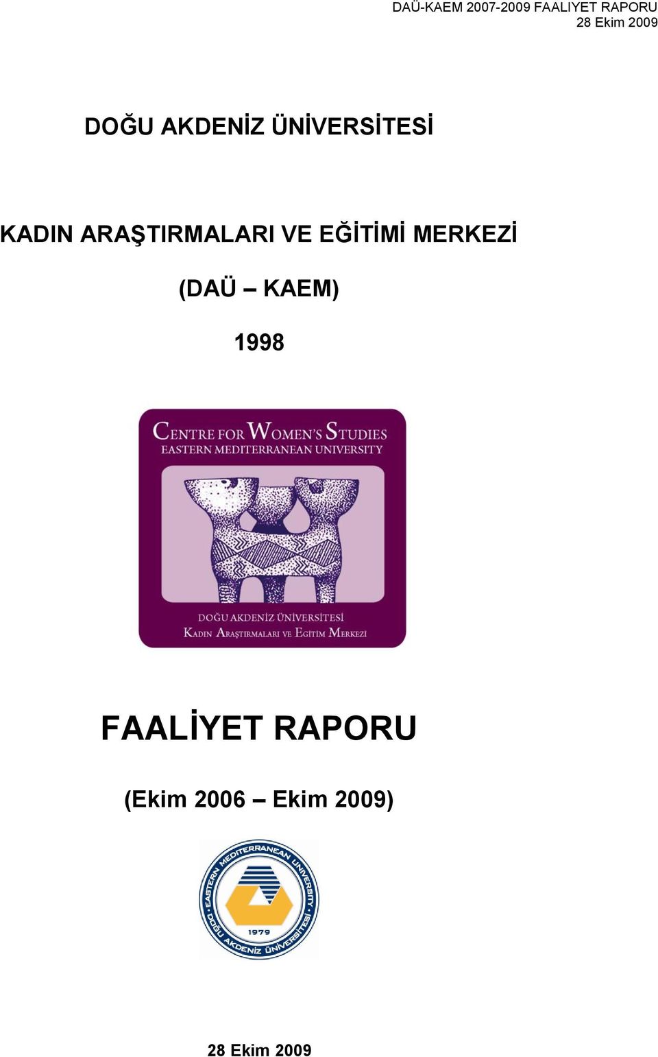 ARAŞTIRMALARI VE EĞİTİMİ MERKEZİ (DAÜ