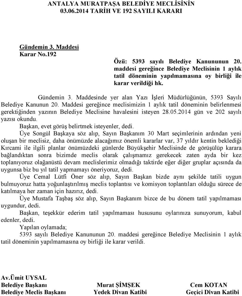 Maddesinde yer alan Yazı İşleri Müdürlüğünün, 5393 Sayılı Belediye Kanunun 20.