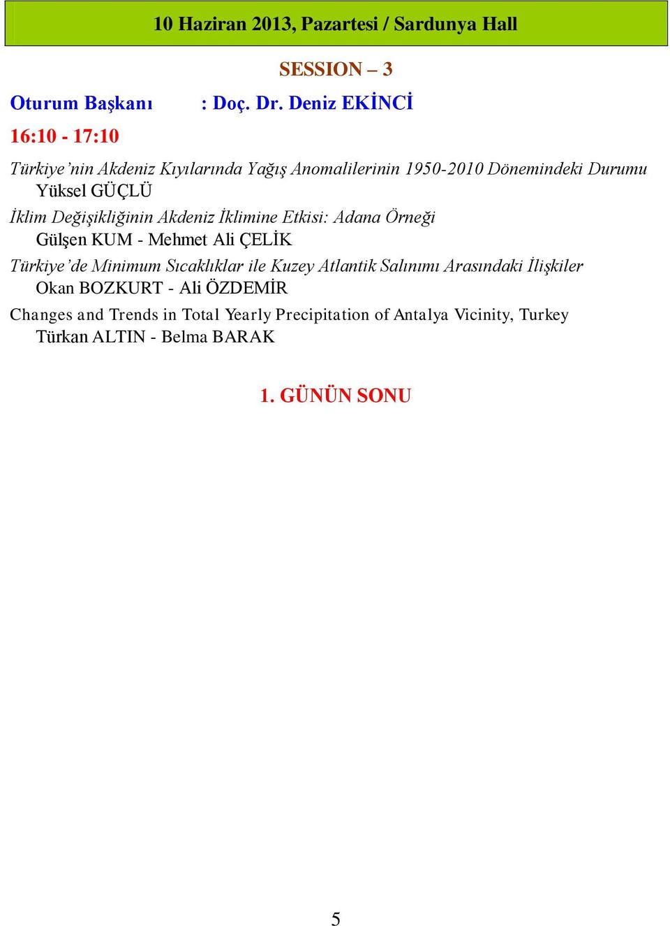 İklim Değişikliğinin Akdeniz İklimine Etkisi: Adana Örneği GülĢen KUM - Mehmet Ali ÇELĠK Türkiye de Minimum Sıcaklıklar ile