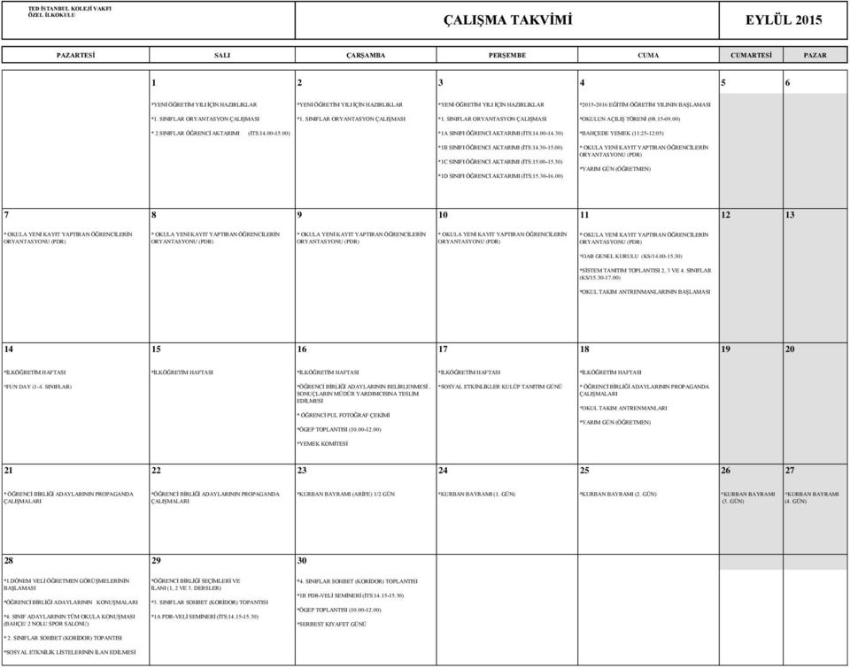 00) *1C SINIFI ÖĞRENCİ AKTARIMI (İTS:15.00-15.30) *1D SINIFI ÖĞRENCİ AKTARIMI (İTS:15.30-16.