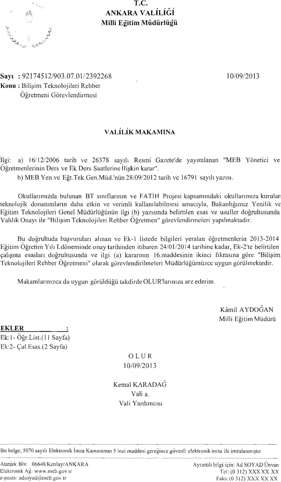 Ogretmenlerinin Ders ve Ek Ders Saatlerine lli;:;kin karar". b) MEB Yen.ve Egt.Tek.Gen.Mud.'nun 28/09/2012 tarih vc 16791 saylh yazlsl.