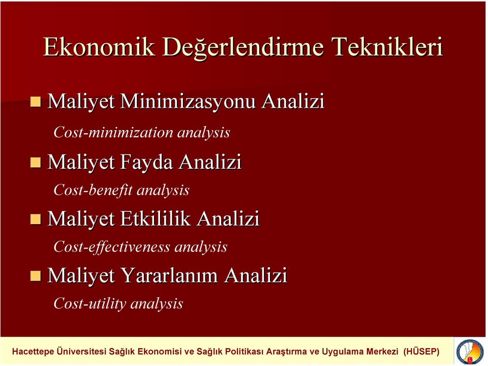 Fayda Analizi Cost-benefit analysis Maliyet Etkililik Analizi