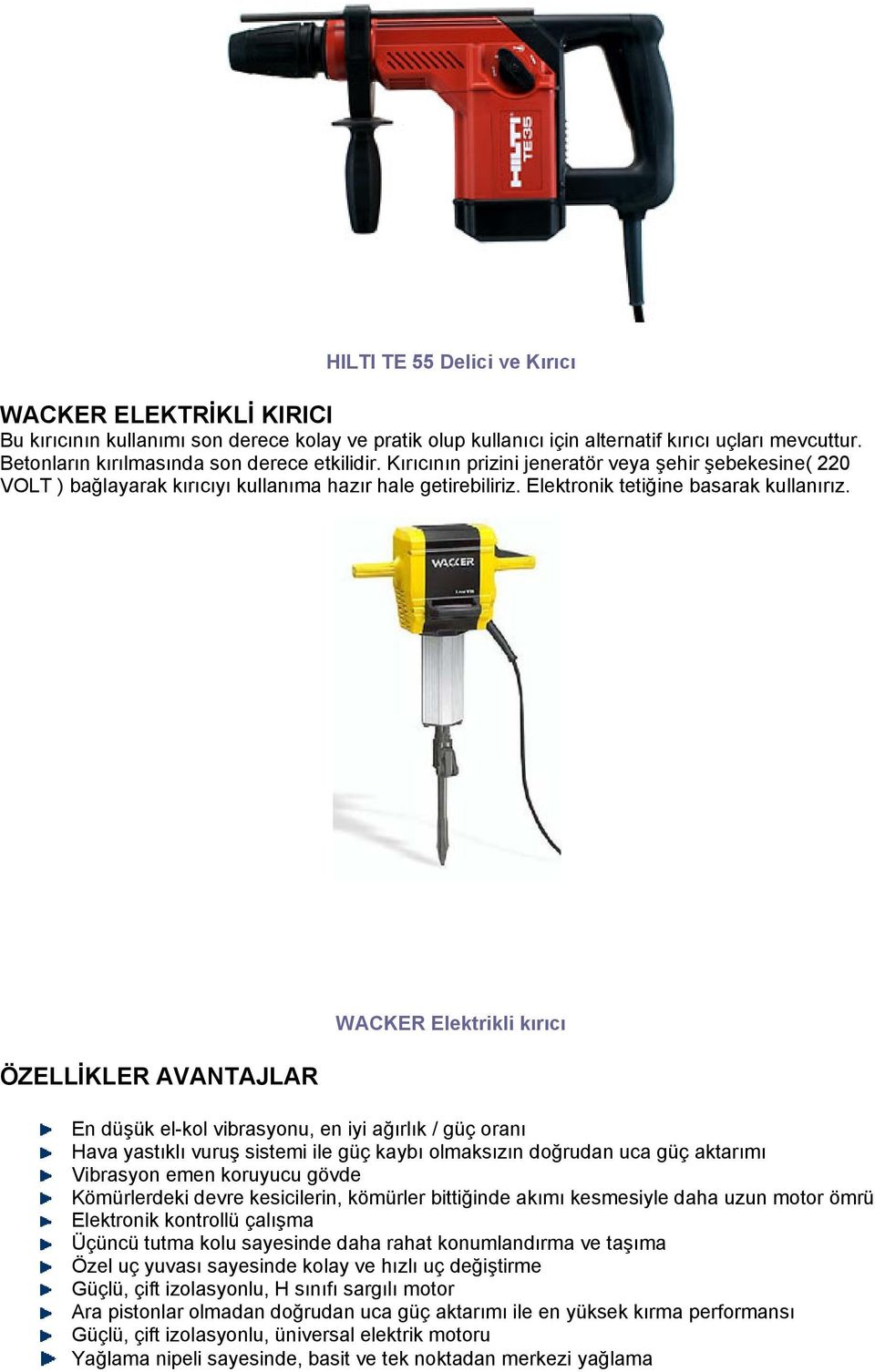 Elektronik tetiğine basarak kullanırız.