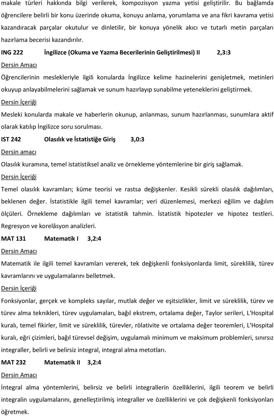 parçaları hazırlama becerisi kazandırılır.