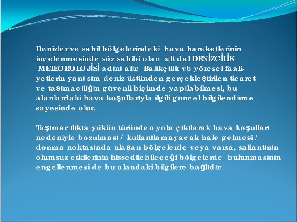 koşullarıyla ilgili güncel bilgilendirme sayesinde olur.