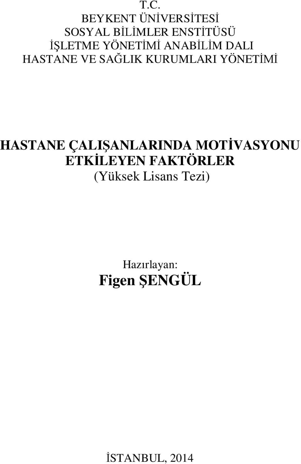 HASTANE ÇALI ANLARINDA MOT VASYONU ETK LEYEN FAKTÖRLER