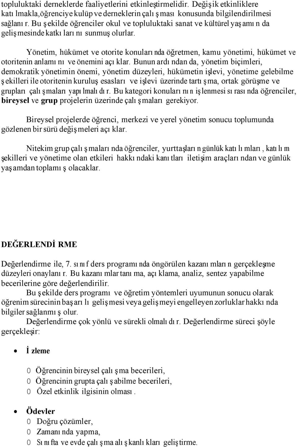 Yönetim, hükümet ve otorite konularında öğretmen, kamu yönetimi, hükümet ve otoritenin anlamını ve önemini açıklar.